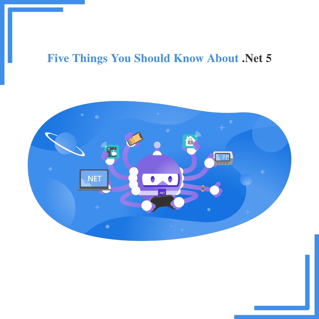 Five Things You Should Know About .NET 5